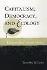 Capitalism Democracy and Ecology Departing from Marx