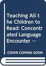 Teaching All the Children to Read Concentrated Language Encounter Techniques