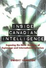 Inside Canadian Intelligence Exposing the New Realities of Espionage and International Terrorism