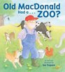 Old MacDonald Had a    Zoo