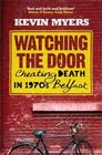 Watching the Door Cheating Death in 1970s Beflast