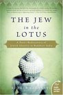 The Jew in the Lotus A Poet's Rediscovery of Jewish Identity in Buddhist India