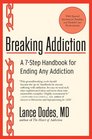 Breaking Addiction A 7Step Handbook for Ending Any Addiction