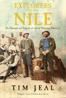 Explorers of the Nile The Triumph and Tragedy of a Great Victorian Adventure