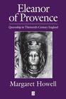 Eleanor of Provence Queenship in ThirteenthCentury England