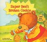 Super Ben's Broken Cookie A Book About Sharing
