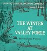 The Winter at Valley Forge, Survival and Victory (Adventures in Colonial America)