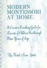 Modern Montessori at Home: A Creative Teaching Guide for Parents of Children Six Through Nine Years of Age