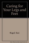 CARING FOR YOUR LEGS AND FEET
