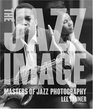 The Jazz Image Masters of Jazz Photography
