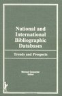 National and International Bibliographic Databases Trends and Prospects