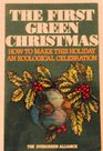 The First Green Christmas How to Make This Holiday an Ecological Celebration