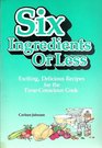 Six Ingredients or Less