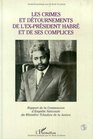 Les crimes et detournements de l'expresident Habre et de ses complices Rapport de la Commission d'enquete nationale Ministere tchadien de la justice
