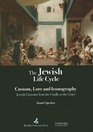 The Jewish Life Cycle Lore and Iconography Jewish Customs from the Cradle to the Grave