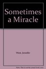 Sometimes a Miracle