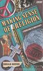 Making Sense of Religion A Fresh Look at Christianity