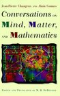 Conversations on Mind Matter and Mathematics