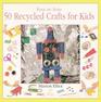 50 Recycled Crafts for Kids