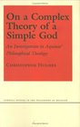 On a Complex Theory of a Simple God An Investigation in Aquinas' Philosophical Theology