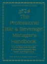 The Professional Bar  Beverage Managers Handbook How to Open and Operate a Financially Successful Bar Tavern and Night Club
