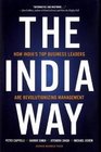 The India Way How India's Top Business Leaders Are Revolutionizing Management