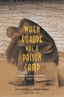 When Europe Was a Prison Camp Father and Son Memoirs 19401941