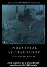 Industrial Archaeology Principles and Practice
