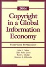 Copyright in a Global Information Economy 2006 Statutory Supplement