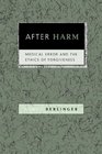 After Harm Medical Error and the Ethics of Forgiveness