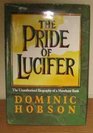 The Pride of Lucifer Unauthorised Biography of a Merchant Bank