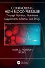 Controlling High Blood Pressure through Nutrition Supplements Lifestyle and Drugs