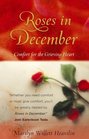 Roses in December Comfort for the Grieving Heart