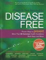 Disease Free Proven Ways to Prevent More Than 90 Common Health Conditions Both Major and Minor