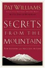 Secrets from the Mountain Ten Lessons for Success in Life