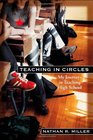 Teaching in Circles My Journeys in Teaching High School