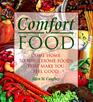 Comfort Food A Collection of Wholesome Foods That Make You Feel Good