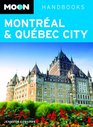 Moon Handbooks Montreal  Quebec City