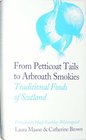 From Petticoat Tails to Arbroath Smokies Traditional Foods of Scotland