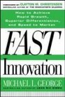 Fast Innovation Achieving Superior Differentiation Speed to Market and Increased Profitability