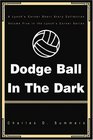 Dodge Ball In The Dark A Lynch's Corner Short Story Collection