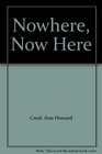 Nowhere Now Here