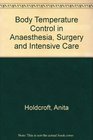 Body Temperature Control in Anaesthesia Surgery and Intensive Care