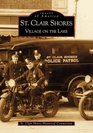 St. Clair Shores: Village on the Lake (MI) (Images of America)