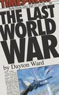 The Last World War (Last World War, Bk 1)