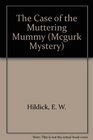 The Case of the Muttering Mummy