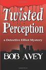 Twisted Perception  Book One