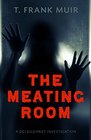 The Meating Room A DCI Gilchrist Investigation