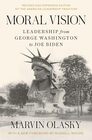 Moral Vision Leadership from George Washington to Joe Biden