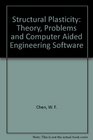 Structural Plasticity Theory Problems and Computer Aided Engineering Software